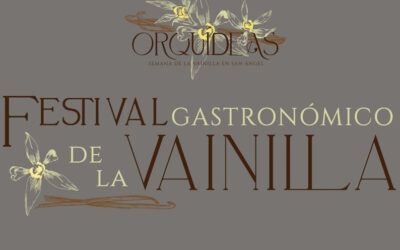 Semana de la Vainilla, exposición de Orquídeas y festival Gastronómico en Museo Casa del Risco